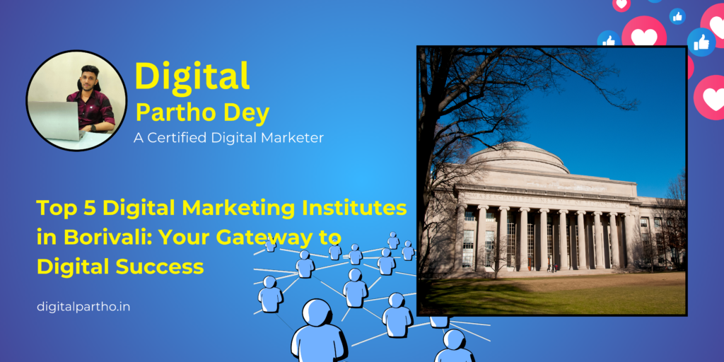 Top 5 Digital Marketing Institutes in Borivali: Your Gateway to Digital Success